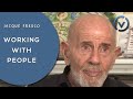 Jacque Fresco - Working with People