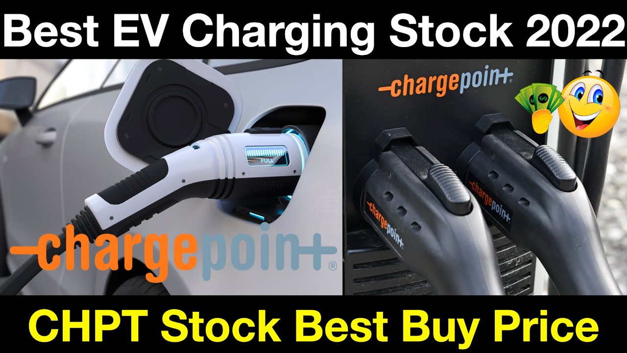 Best 2022 EV Charging Stock ChargePoint CHPT | Massive Growth & Upside ...