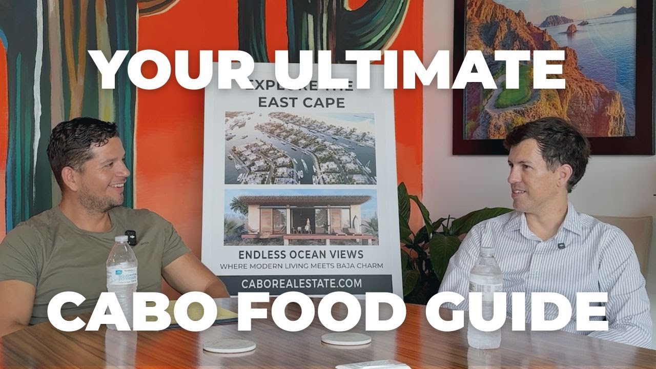 EP 8. Your Ultimate Cabo Food Guide | From Under the Bridge Ceviche to Sunset Fine Dining