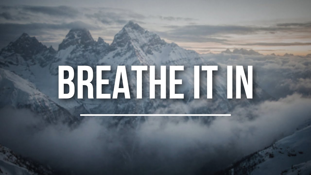 Breathe It In I Chillmatic