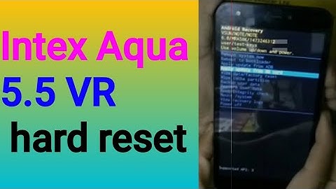 intex aqua 5.5 VR hard reset