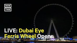 Dubai Eye Ferris Wheel Opening Ceremony | LIVE