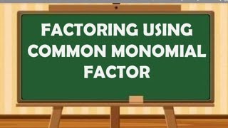 FACTORING USING COMMON MONOMIAL FACTOR |Titser JM