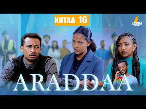 ARADDAA KUTAA 16 FFAA II NEW AFAN OROMO SERIES DRAMEDY S1EP 16 Kalaqan1