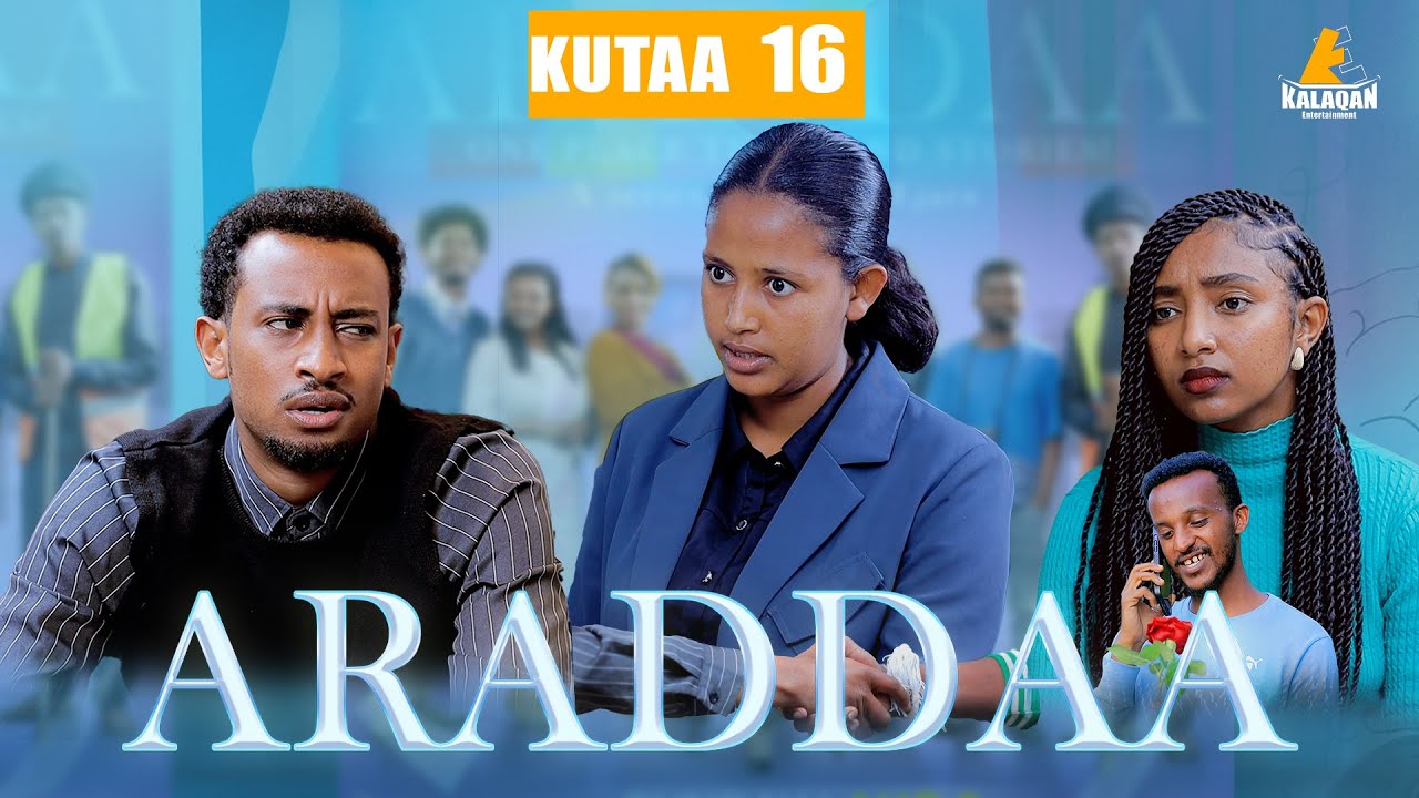 ARADDAA KUTAA 16 FFAA II NEW AFAN OROMO SERIES DRAMEDY S1EP 16  @kalaqan1 ​