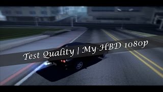 [GTA SA] Test Quality | My HBD 1080p
