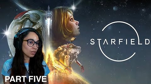 STARFIELD GAMEPLAY WALKTHROUGH PART 5 (XBOX SERIES X)