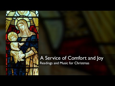 A Service of Comfort and Joy | Readings and Music for Christmas