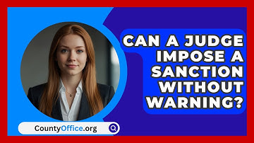 Can A Judge Impose A Sanction Without Warning? - CountyOffice.org