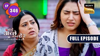 Ram Ke Life Ki Kami | Bade Achhe Lagte Hain 2 | Ep 346 | Full Episode | 26 Dec 2022