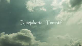 Tentatif - Djogjakarta (Official Lyric Video)