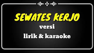 SEWATES KERJO versi lirik & karaoke