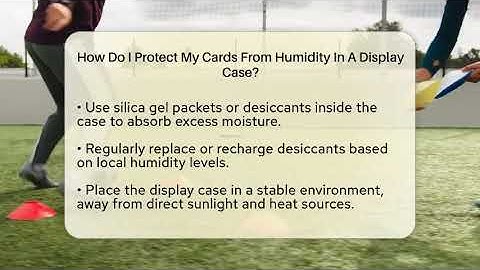 How Do I Protect My Cards From Humidity In A Display Case? - The Memorabilia Zone