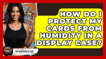 How Do I Protect My Cards From Humidity In A Display Case? - The Memorabilia Zone