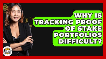 Why Is Tracking Proof Of Stake Portfolios Difficult? - CryptoBasics360.com