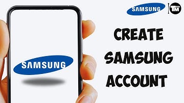 How To Create Samsung Account On Mobile