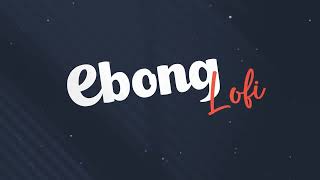 Ebong Lofi  sabbyoriginals