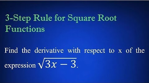 Differential Calculus: 3-step Rule for Square Root Functions