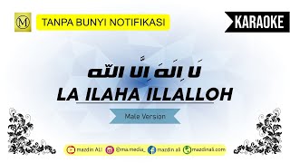 Karaoke La Ilaha Illalloh (Ceng Zamzam) | Male Version | Tanpa Suara NOTIFIKASI