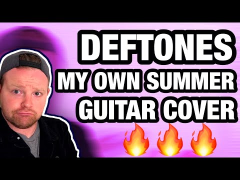 deftones-my-own-summer-guitar-cover