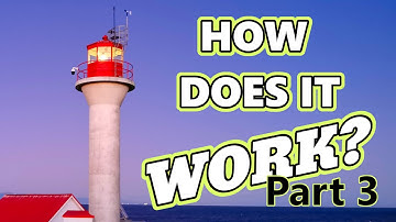 How Does a Lighthouse Work? Part 3 - The Modern