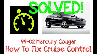 Cruise Control Not Working 99-02 Mercury Cougar SOLVED!