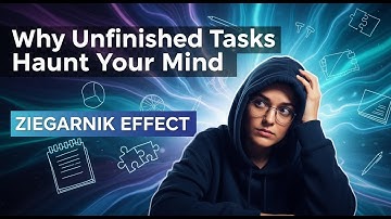 How to Manage Unfinished Tasks | Ziegarnik Effect