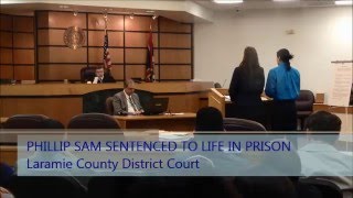 Cheyenne Teen Phillip Sam Sentenced to Life