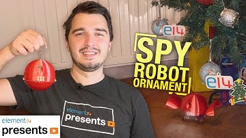 Spying Under the Christmas Tree with an Arduino-powered Ornament