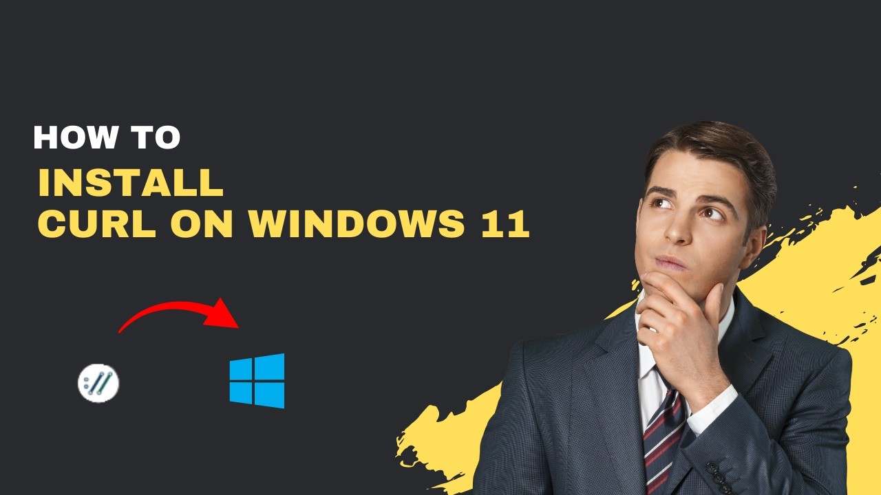 How to Install CURL on Windows 11 (3 Easy Methods 2026) - YouTube