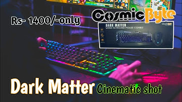 𝐂𝐢𝐧𝐞𝐦𝐚𝐭𝐢𝐜 𝓼𝓱𝓸𝓽 - Cosmic byte DARK MATTER keyboard & mouse combo.