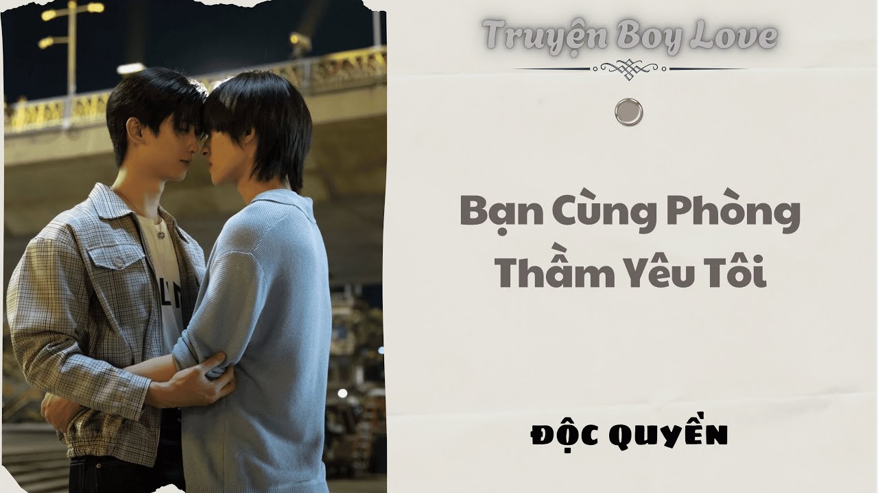 [Audio BoyLove] | Bạn Cùng PhòngThầm Yêu Tôi | Sủng Audio