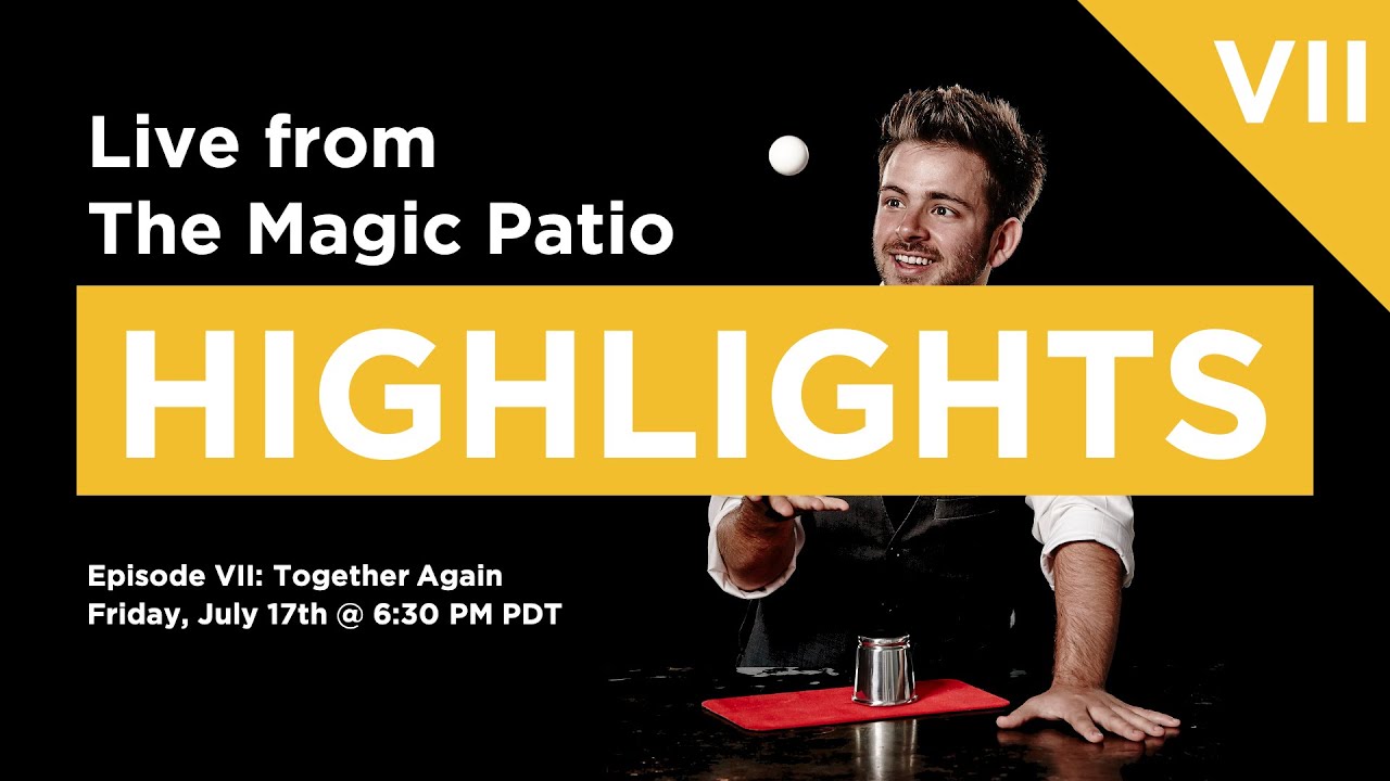 Live from The Magic Patio Episode VII Together Again Highlights