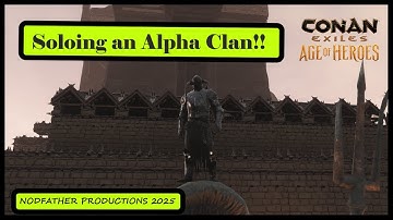"Soloing" an Alpha Clan- Playthrough Plus Tips and Tricks When Fighting an Alpha Clan- Conan Exiles!