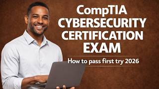 CompTIA Cybersecurity Certification Exam : How to Pass First Try 2026
