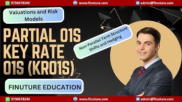 Non-Parallel Term Structure Shifts and Hedging (FRM Part 1 2024)-PARTIAL 01S-Key rate 01s (KR01s)