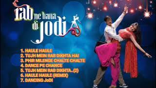 RAB NE BANA DI JODI MOVIE SONGS | RAB NE BANA DI JODI AUDIO JUKEBOX |