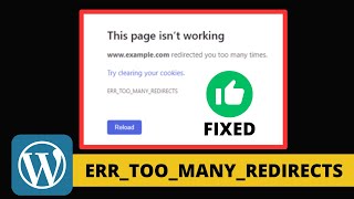 ERR_TOO_MANY_REDIRECTS in Wordpress | Fix In Minutes.