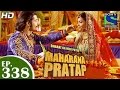 Bharat ka veer putra maharana pratap     episode 338  29th december 2014