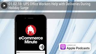 01.02.18: UPS Office Workers Help with Deliveries During Holiday Surge