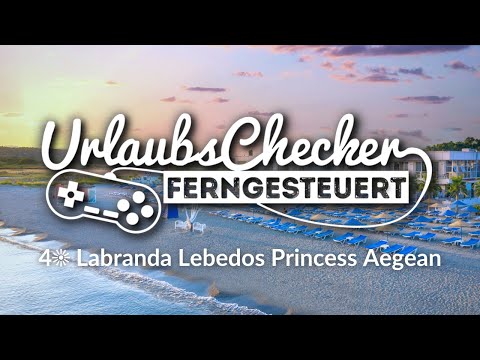 4☀ Labranda Lebedos Princess Aegean | Türkische Ägäis @sonnenklarTV