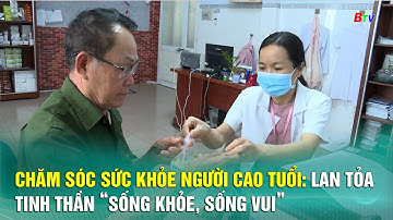 Chăm sóc sức khỏe người cao tuổi: Lan tỏa tinh thần “Sống khỏe, sống vui”