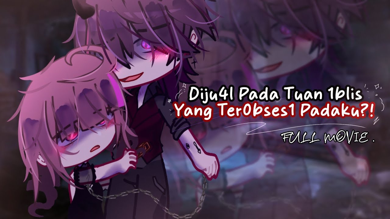 ⟪FULL MOVIE ⟫ ✧Diju4l Pada Tuan Ibl1s yang Ter0bsesi Padaku?!✧ || GCMM Indonesia