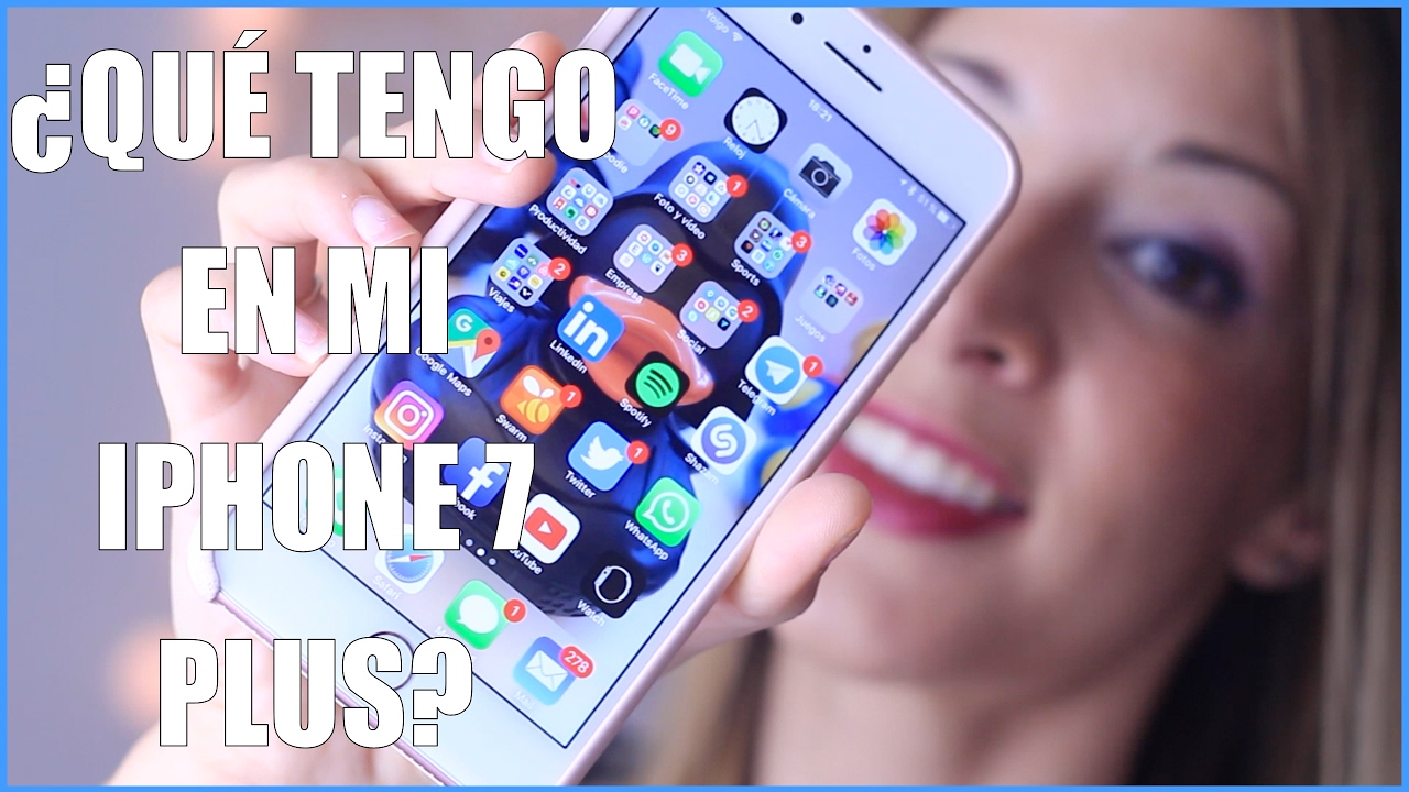 ¿Qué tengo en mi iPhone 7 Plus? | Inicio 2017