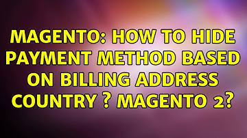 Magento: How to hide payment method based on billing address country s Magento 2?