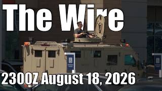 The Wire - August 18, 2026