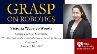 Fall 2022 GRASP on Robotics - Victoria Webster Wood, Carnegie Mellon University