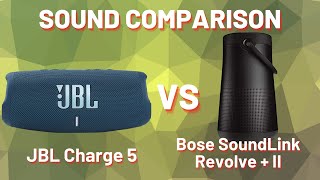 JBL Charge 5 vs Bose SoundLink Revolve+(Series II) Sound Comparison