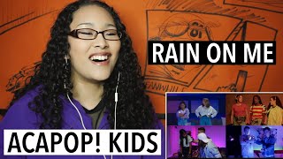 Acapop! KIDS - Rain On Me (REACTION)