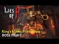 Lies of p  kings flame fuoco boss fight